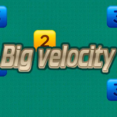 Big Velocity game