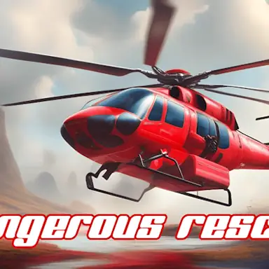 Dangerous Rescue oyunu
