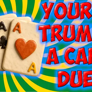 Your Trumps a Card Duel game